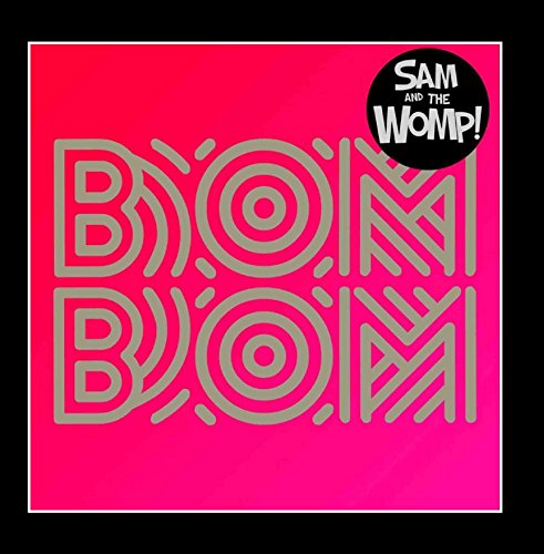 Sam And The Womp - Bom bom - Zortam Music