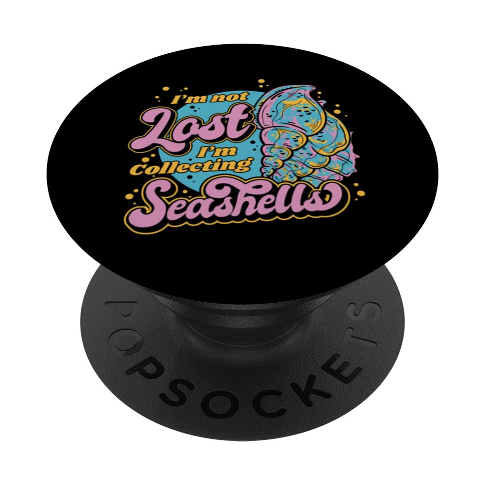I'm Not Lost I'm Collecting Seashells Seashell Collecting PopSockets Swappable PopGrip
