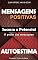 Livro Mensagens Positivas. Utilize o poder das mensagens diariamente para alcançar o sucesso.: E despertar seu potencial.