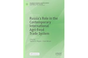Russia’s Role in the Contemporary International Agri-Food Trade System (Palgrave Advances in Bioeconomy: Economics and Polici