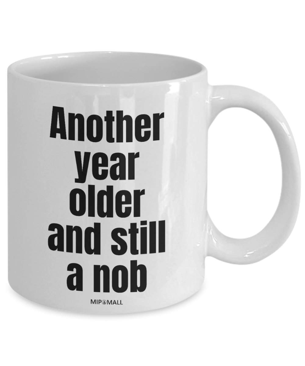 MIPOMALL Year Older nob, Mens 30th Birthday Gifts for Women, Men, Presents for him, Gift for her, Present from Family and Friends, Funny Memory, Coffee Mug, Tea Cup, Christmas Mugs (11oz) - F0706