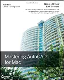 Amazon Com Mastering Autocad For Mac 9780470932346 George Omura Rick Graham Books