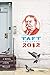 Taft 2012: A Novel