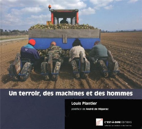 Un  terroir, des machines et des hommes