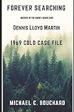 Forever Searching: Lost in the Smoky Mountains 1969 Cold Case File Dennis Llyod Martin