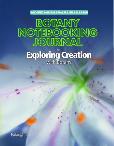 Botany Notebooking Journal (Young Explorers Series) (Young Explorer (Apologia Educational Ministries))
