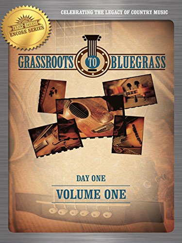 Grassroots to Bluegrass: Volume One (Day One)