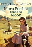 More Perfect than the Moon (Sarah, Plain and Tall)