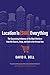 Location Is (Still) Everything: The Surprising Influence of the Real World on How We Search, Shop, and Sell in the Virtual One - Book by David R. Bell