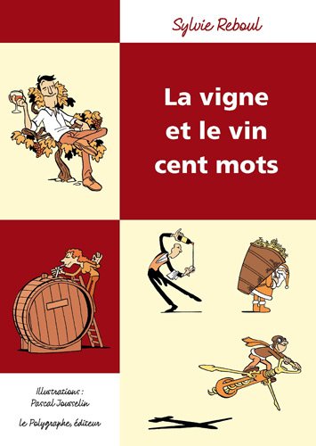 La  vigne et le vin, cent mots