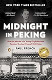 Midnight in Peking: How the Murder of a Young Englishwoman Haunted the Last Days of Old China by Paul French