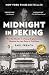 Midnight in Peking: How the Murder of a Young Englishwoman Haunted the Last Days of Old China by Paul French