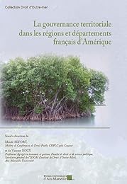 La  gouvernance territoriale dans les régions et départements français d'Amérique