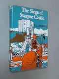 The siege of Swayne Castle by R. C Sherriff