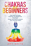 Chakras: &amp; The Third Eye - How to Balance Your Chakras and Awaken Your Third Eye With Guided Meditation, Kundalini, and Hypnosis