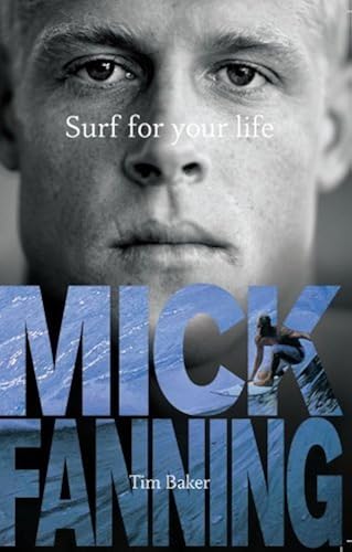 Download Mick Fanning Surf for Your Life by Mick Fanning (2011-10-01) PDF