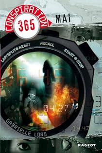 Conspiration 365 Tome 5 Mai Gabrielle Lord Babelio