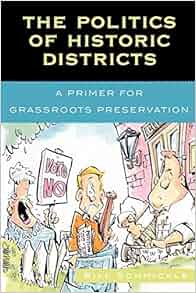 The Politics Of Historic Districts A Primer For