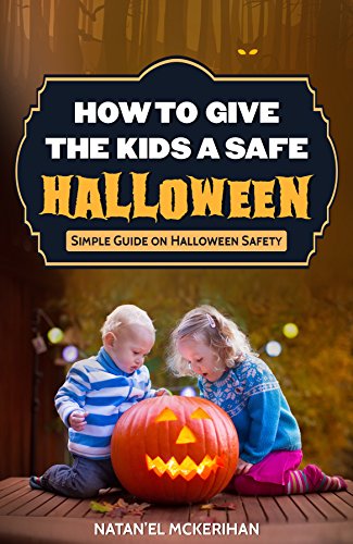 How to Give the Kids a Safe Halloween: Simple Guide on Halloween Safety
