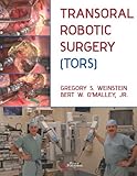 Transoral Robotic Surgery, Weinstein, Gregory S. and O'Malley, Bert W., 159756074X