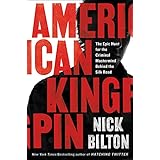 American Kingpin: The Epic Hunt for the Criminal Mastermind Behind the Silk Road