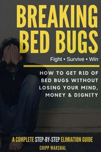 Download Breaking Bed Bugs: How to Get Rid of Bed Bugs without Losing Your Mind, Money & Dignity PDF