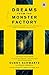 Dreams from the Monster Factory: A Tale of Prison, Redemption and One Woman's Fight to Restore Justice to All - Book by Sunny Schwartz