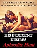 His Indecent Desires (Bound and Shackled to the Billionaire series Book 3)