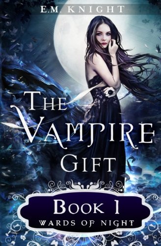 The Vampire Gift 1: Wards of Night (Volume 1)