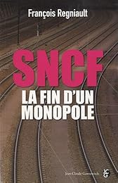 SNCF, la fin d'un monopole