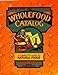 The Wholefood Catalog: A Complete Guide to Natural Foods by 