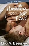 The Harder We Fall (Spotlight New Adult Book 1)