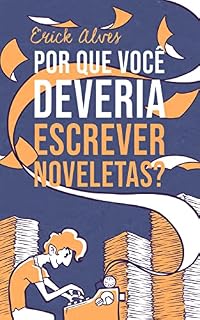 Livro Por que você deveria escrever noveletas?