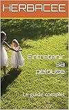 Entretenir sa pelouse: Le guide complet (French Edition) by