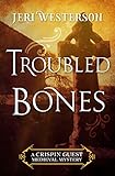 Troubled Bones (The Crispin Guest Medieval Mysteries) by Jeri Westerson
