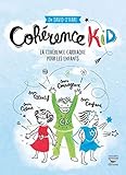Cohérence Kid : La cohérence cardiaque pour les enfants by