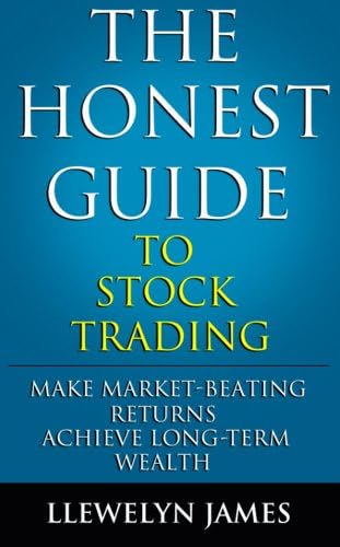 The Honest Guide to Stock Trading: Make Market-Beating Returns. Achieve Long-Term Wealth.