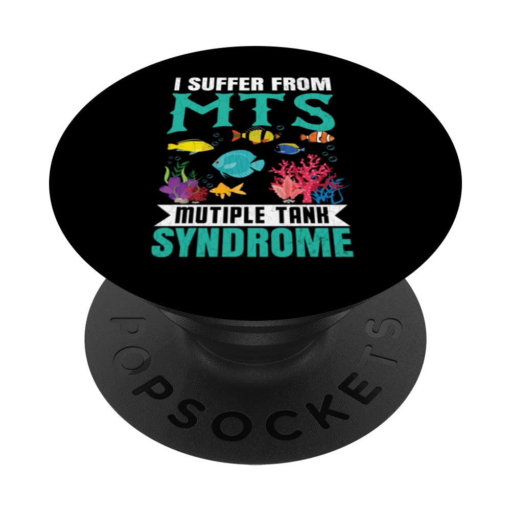 Multiple Tank Syndrome Fishkeeping Aquarist Aquarium Graphic PopSockets Swappable PopGrip