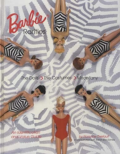 Barbie Rarities: The Dolls, The Costumes,  Miscellany, An Identification and Value Guide