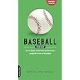 Baseball Field Guide: An In-Depth Illustrated Guide to the Complete Rules of Basebal