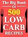 Low Carb Cookbook: 500 BEST LOW CARB RECIPES (low carb diet for beginners, lose weight, Atkins diet, low carb foods, low carb diet weight loss, low carb food list)