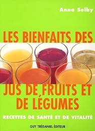 Les  bienfaits des jus de fruits et de légumes
