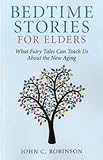 Bedtime Stories for Elders: What Fairy Tales Can Teach Us About the New Aging
