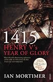 Front cover for the book 1415: Henry V's Year of Glory by Ian Mortimer