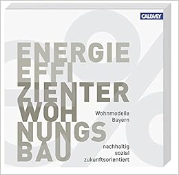 Wohnmodelle Bayern Energieeffizienter Wohnungsbau Nachhaltig Sozial Zukunftsorientiert Oberste Baubehorde Im Bayerischen Staatsministerium Des Innern Fur Bau Und Verkehr Pawlitschko Roland Amazon De Bucher