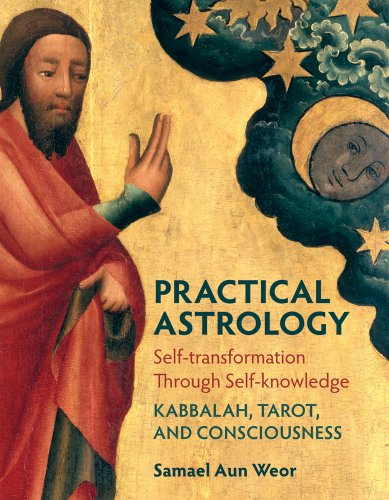 Practical Astrology: Self-transformation through Self-knowledge by Samael Aun Weor