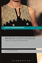 Moroccan Fashion: Design; Culture and Tradition (Dress and Fashion Research)