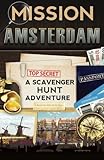 Mission Amsterdam: A Scavenger Hunt Adventure (Travel Book For Kids) by Catherine Aragon