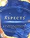 Aspects: A New Approach to Understanding the Planetary Relationships in Your Chart (Special Topics i by