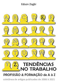 Livro Tendências no Trabalho - Profissão e Formação de A à Z: Coletânea de artigos de Edson Zogbi
